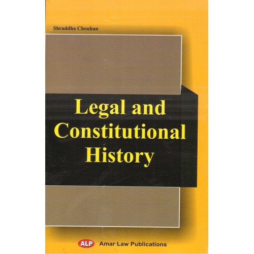 Amar Law Publication's Legal and Constitutional History by Shraddha Chouhan